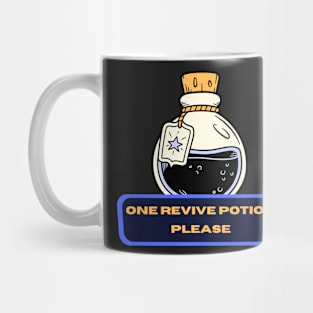 One Revive Potion Please Mug